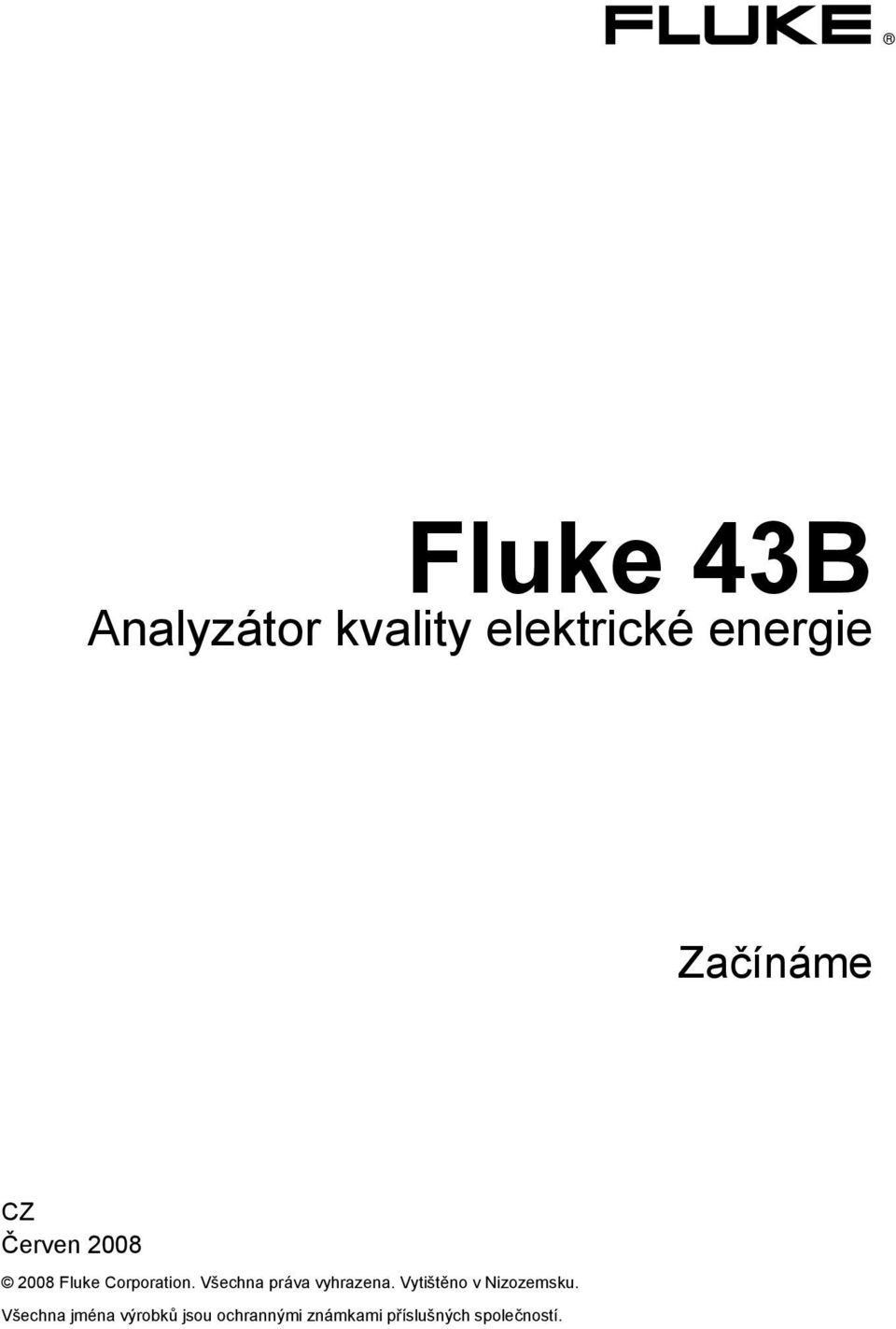 Všechna práva vyhrazena. Vytištěno v Nizozemsku.