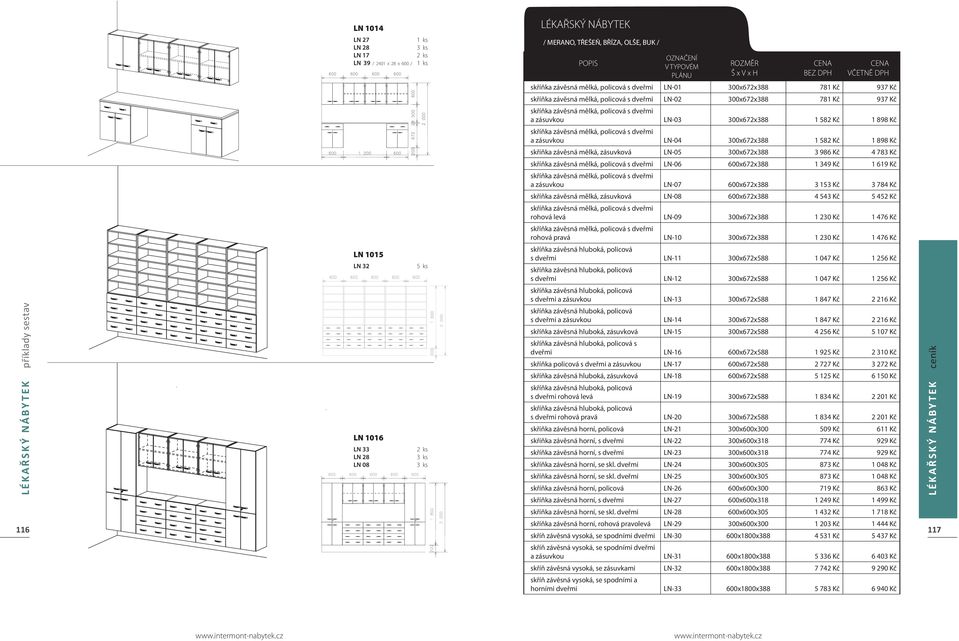 mělká, LN-06 600x672x388 349 Kč 69 Kč mělká, LN-07 600x672x388 3 53 Kč 3 784 Kč mělká, zásuvková LN-08 600x672x388 4 543 Kč 5 452 Kč mělká, rohová levá LN-09 300x672x388 230 Kč 476 Kč mělká, rohová