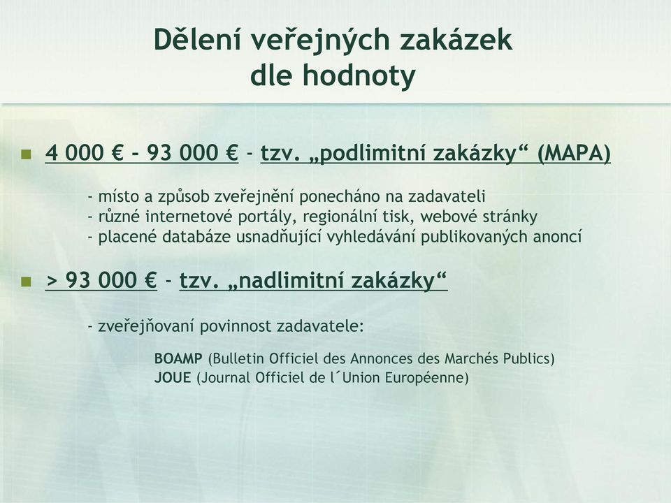 regionální tisk, webové stránky - placené databáze usnadňující vyhledávání publikovaných anoncí > 93 000 -