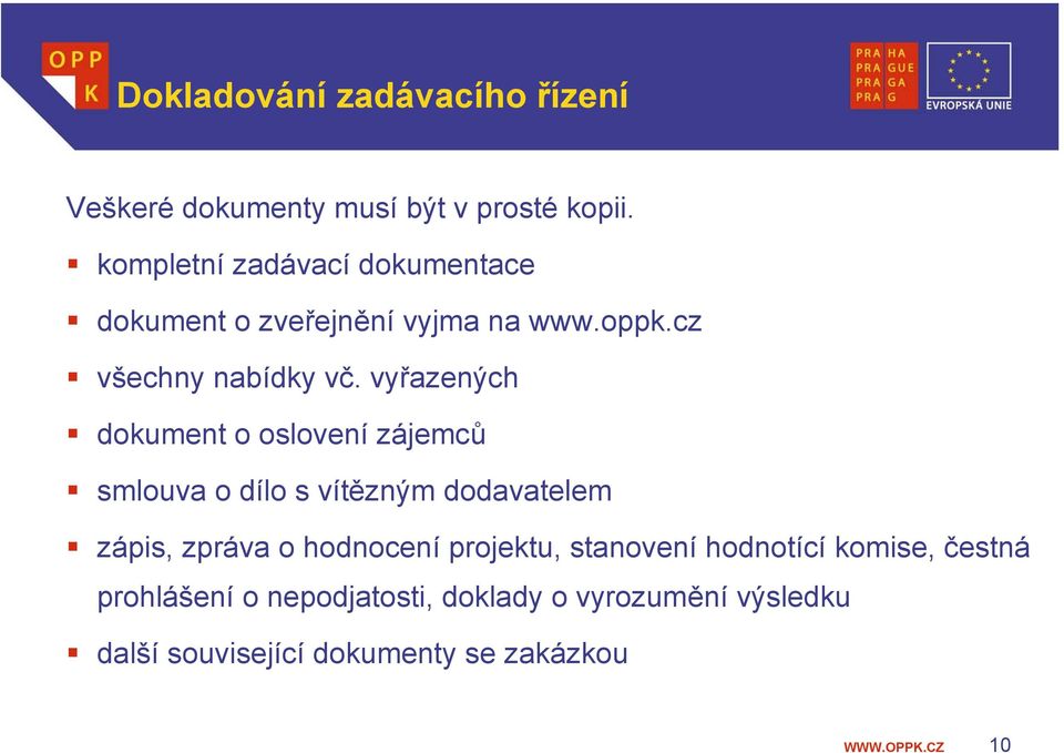 vyřazených dokument o oslovení zájemců smlouva o dílo s vítězným dodavatelem zápis, zpráva o hodnocení