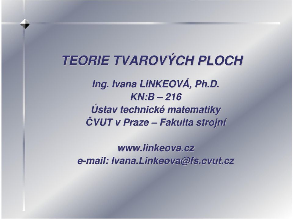 KN:B 216 Ústav technické matematiky VUT v