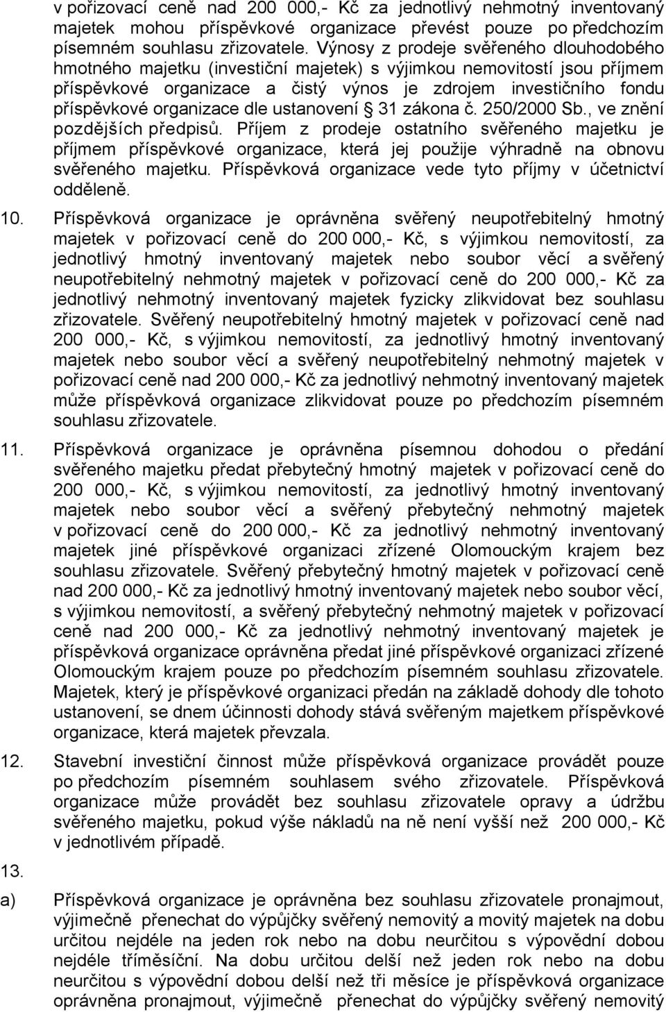 organizace dle ustanovení 31 zákona č. 250/2000 Sb., ve znění pozdějších předpisů.