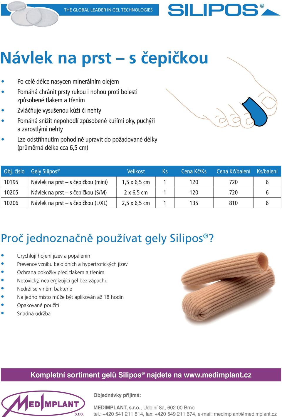 odstřihnutím pohodlně upravit do požadované délky (průměrná délka cca 6,5 cm) 10195 Návlek na prst s čepičkou (mini) 1,5 x 6,5 cm