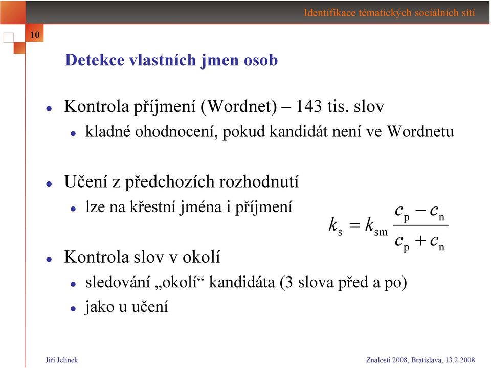 předchozích rozhodnutí lze na křestní jména i příjmení Kontrola slov v