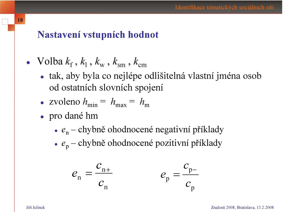 spojení zvoleno h min = h max = h m pro dané hm e n chybně ohodnocené