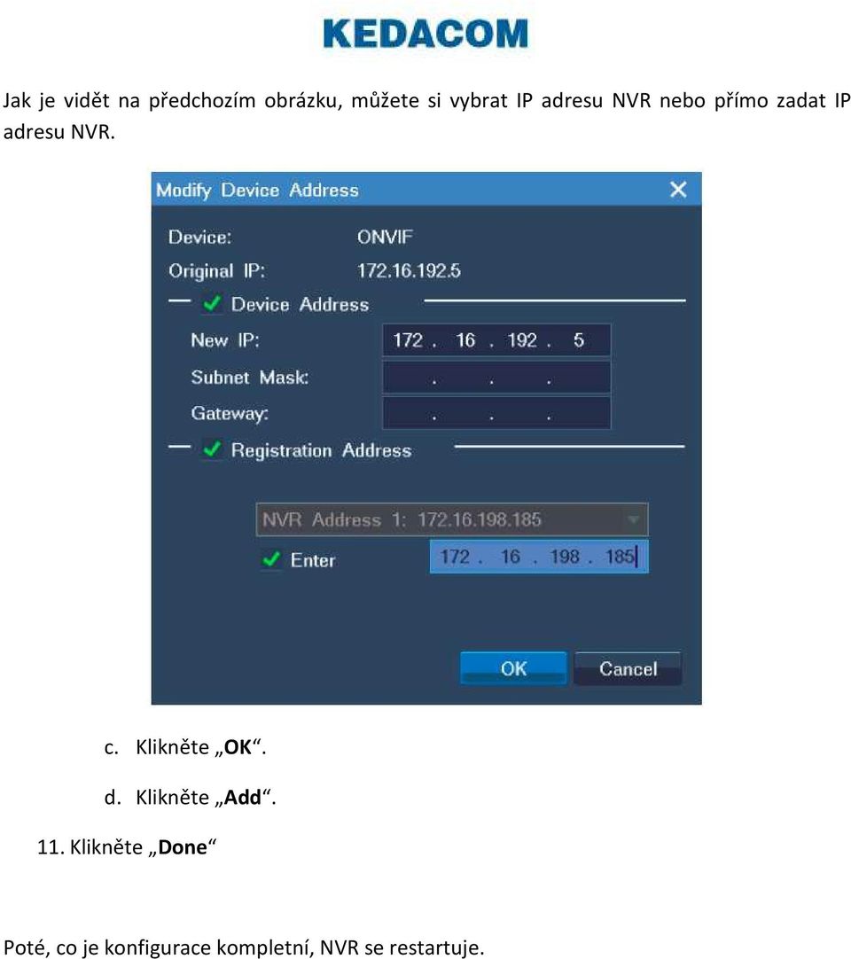 NVR. c. Klikněte OK. d. Klikněte Add. 11.