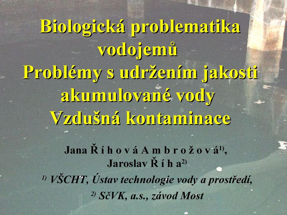 o v á A m b r o ž o v á1), Jaroslav Ř í h a2) 1) VŠCHT,