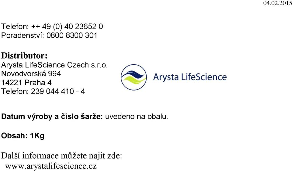: Arysta LifeScience Czech s.r.o.