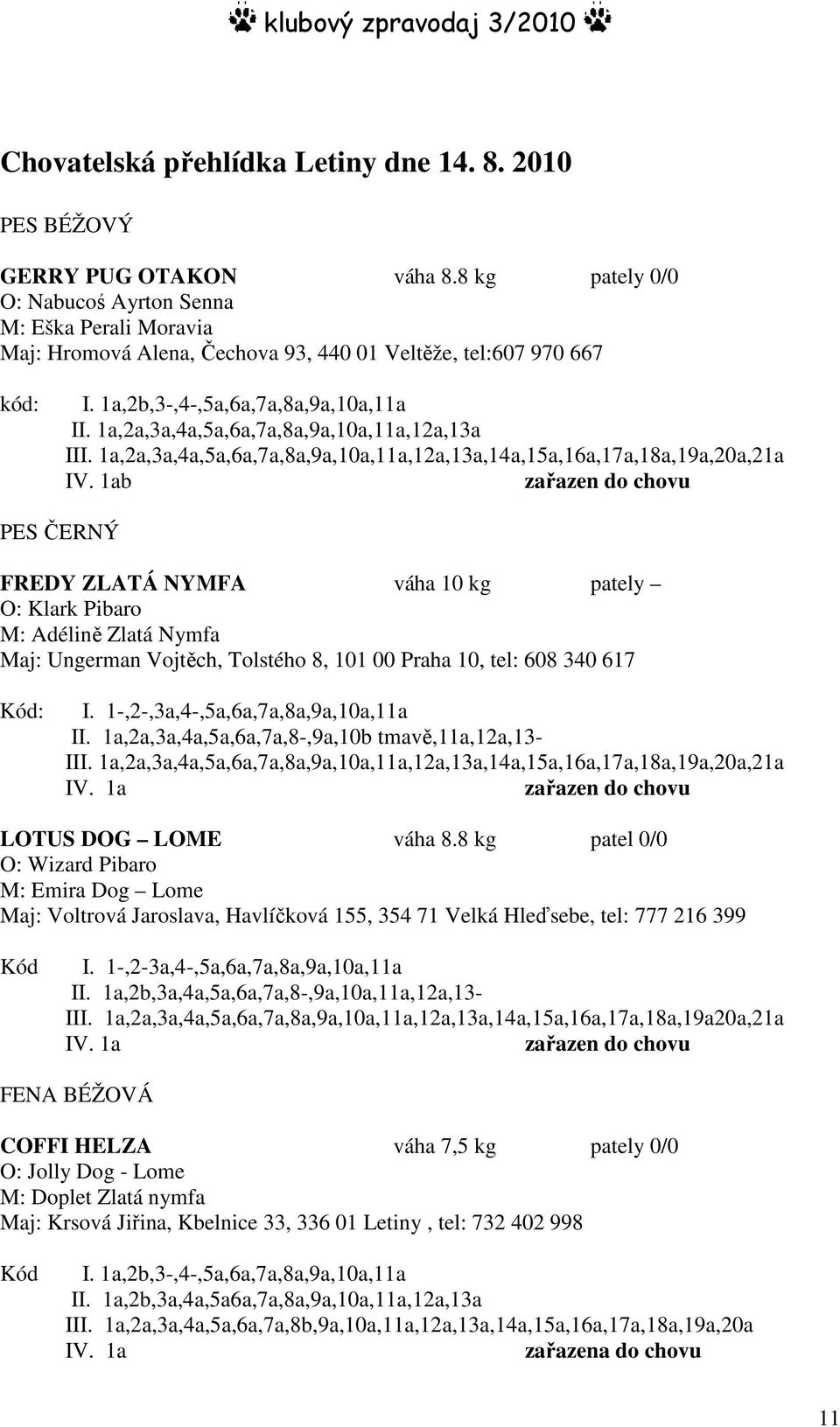 1a,2a,3a,4a,5a,6a,7a,8a,9a,10a,11a,12a,13a III. 1a,2a,3a,4a,5a,6a,7a,8a,9a,10a,11a,12a,13a,14a,15a,16a,17a,18a,19a,20a,21a IV.