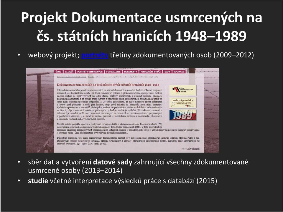 zdokumentovaných osob (2009 2012) sběr dat a vytvoření datové sady