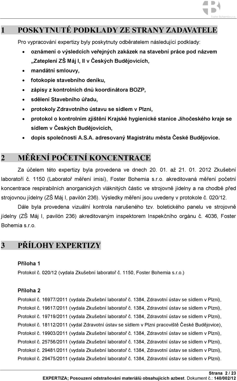 Plzni, protokol o kontrolním zjištění Krajské hygienické stanice Jihočeského kraje se sídlem v Českých Budějovicích, dopis společnosti A.S.A. adresovaný Magistrátu města České Budějovice.