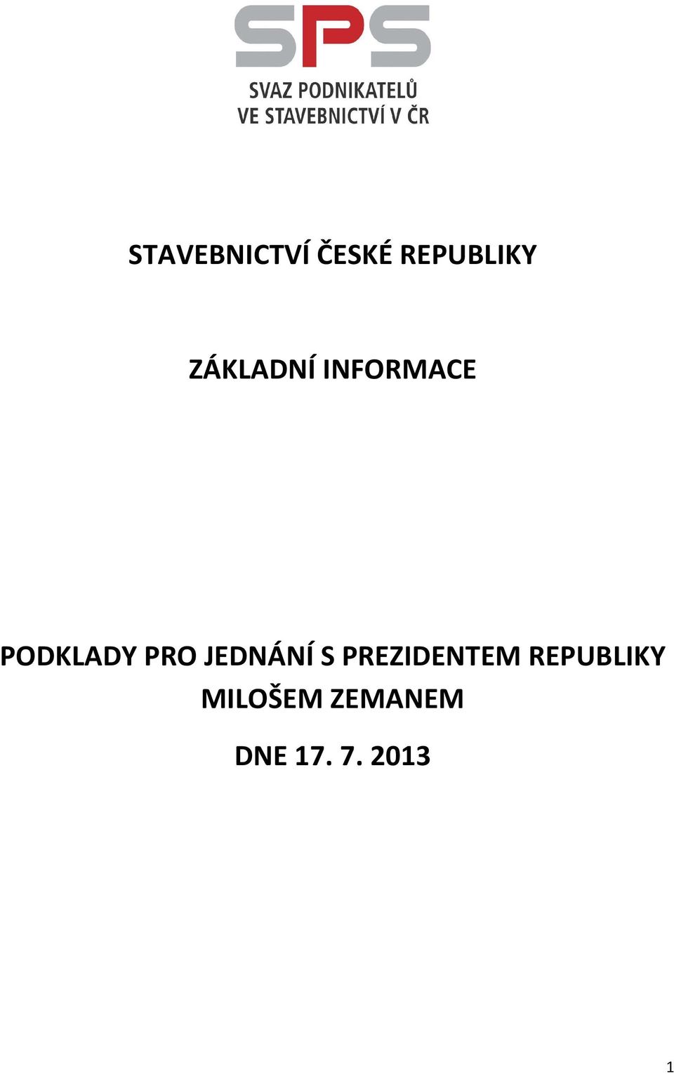 JEDNÁNÍ S PREZIDENTEM REPUBLIKY