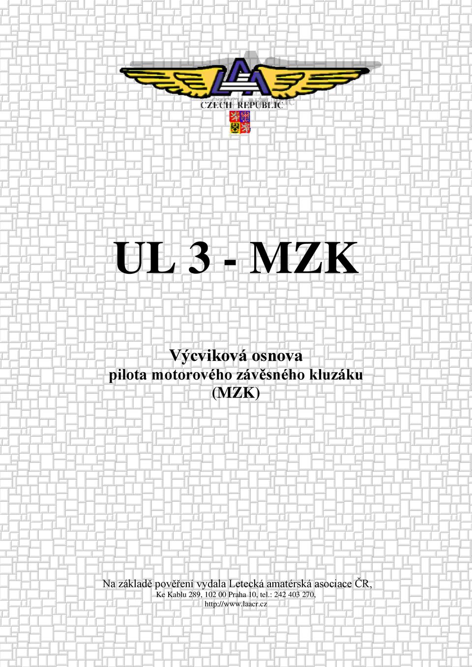 motorového závěsného kluzáku (MZK) Na základě pověření vydala Letecká