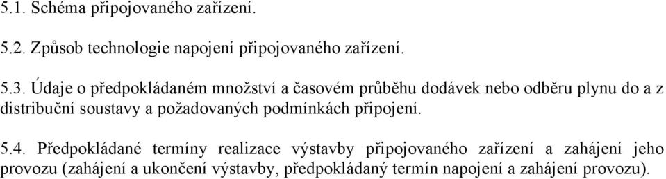 a požadovaných podmínkách připojení. 5.4.