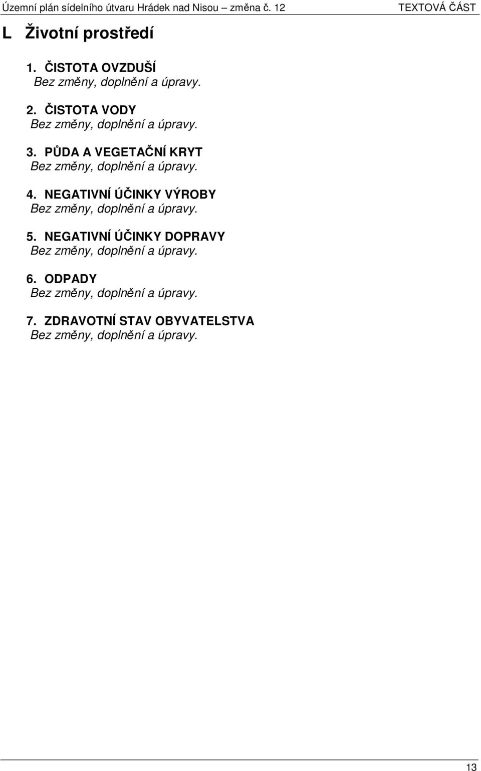 NEGATIVNÍ ÚČINKY VÝROBY 5.