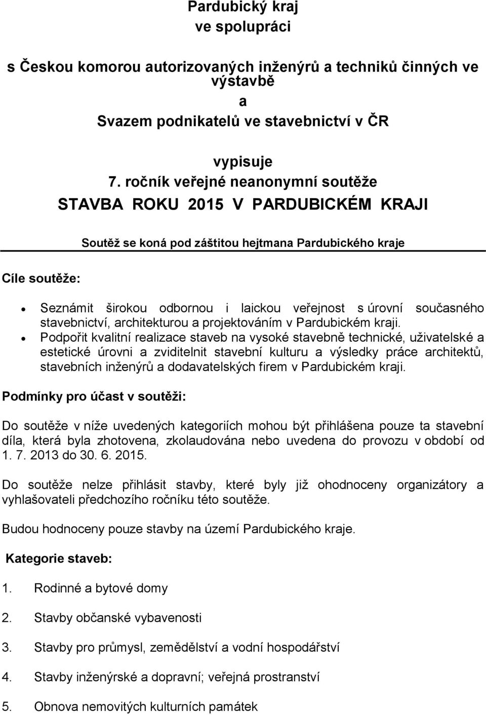 současného stavebnictví, architekturou a projektováním v Pardubickém kraji.