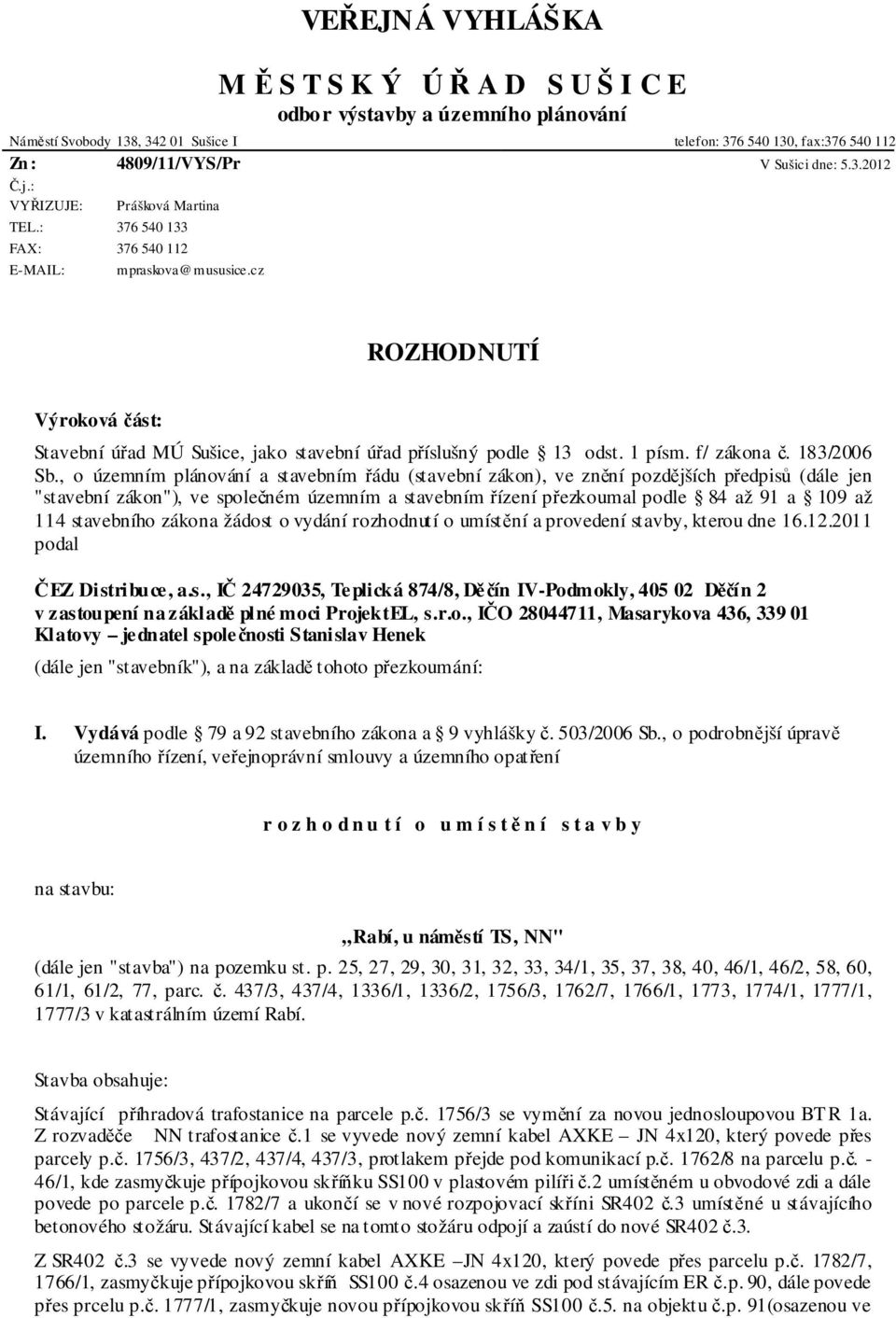 f/ zákona č. 183/2006 Sb.