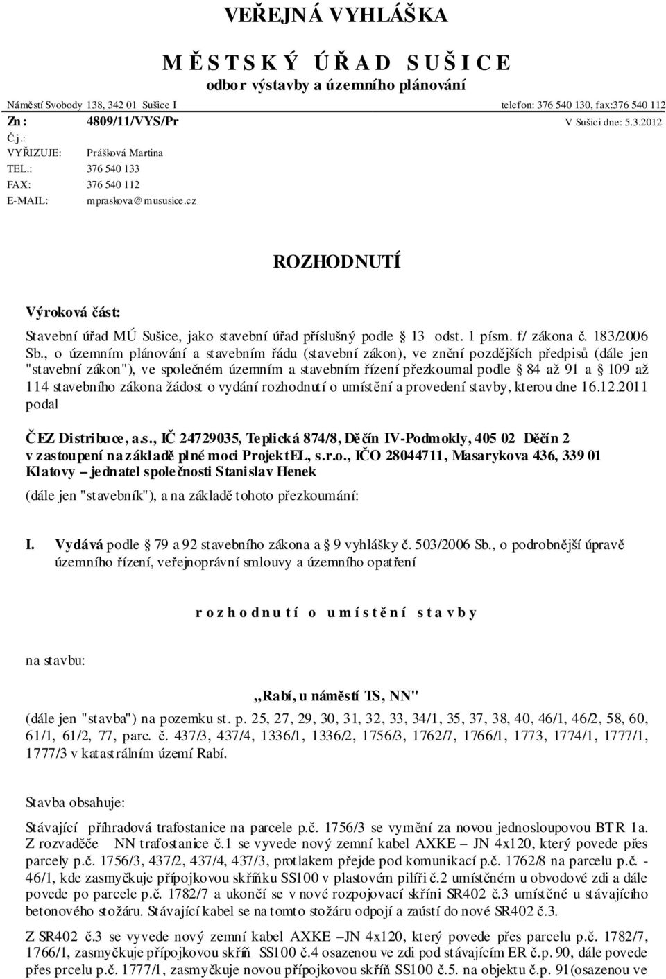 f/ zákona č. 183/2006 Sb.