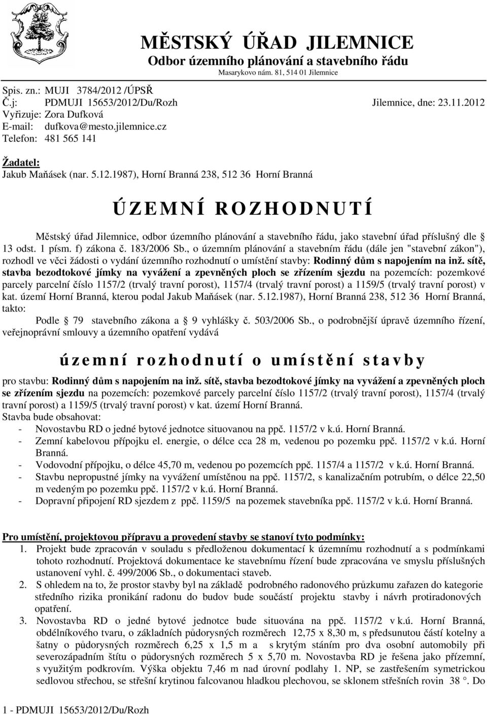 1 písm. f) zákona č. 183/2006 Sb.