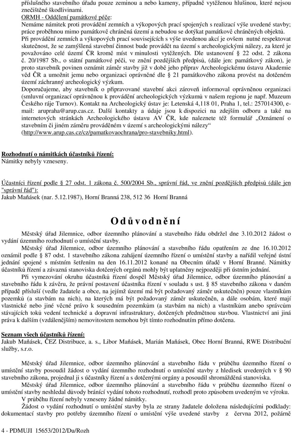 památkově chráněných objektů.