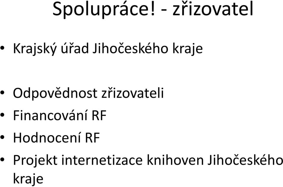 kraje Odpovědnost zřizovateli