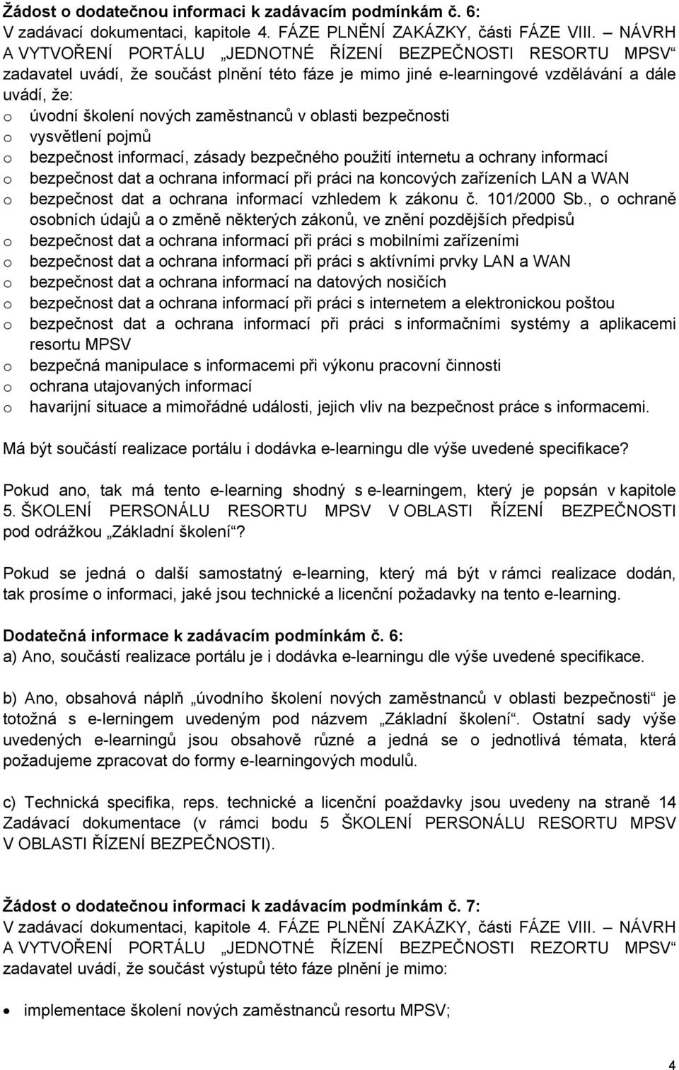 zaměstnanců v oblasti bezpečnosti o vysvětlení pojmů o bezpečnost informací, zásady bezpečného použití internetu a ochrany informací o bezpečnost dat a ochrana informací při práci na koncových