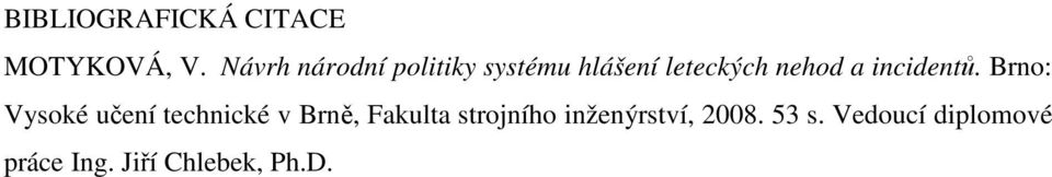 Fakulta strojního inženýrství, 2008.