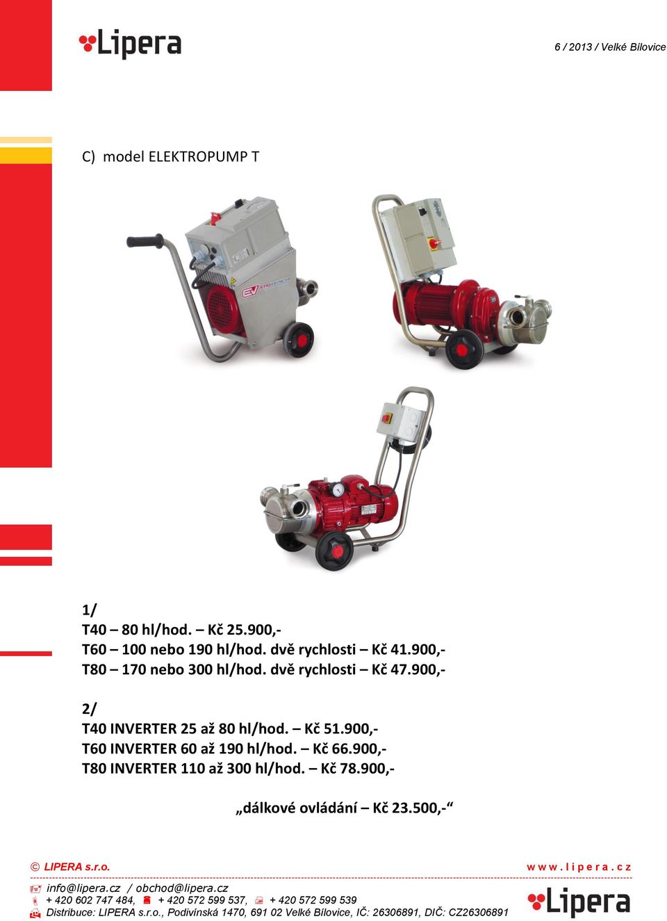 900,- 2/ T40 INVERTER 25 až 80 hl/hod. Kč 51.