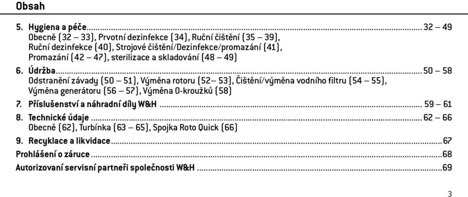 (42 47), sterilizace a skladování (48 49) 6. Údržba.