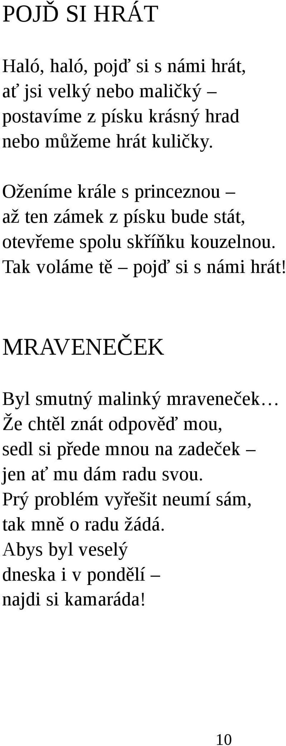 Tak voláme tě pojď si s námi hrát!
