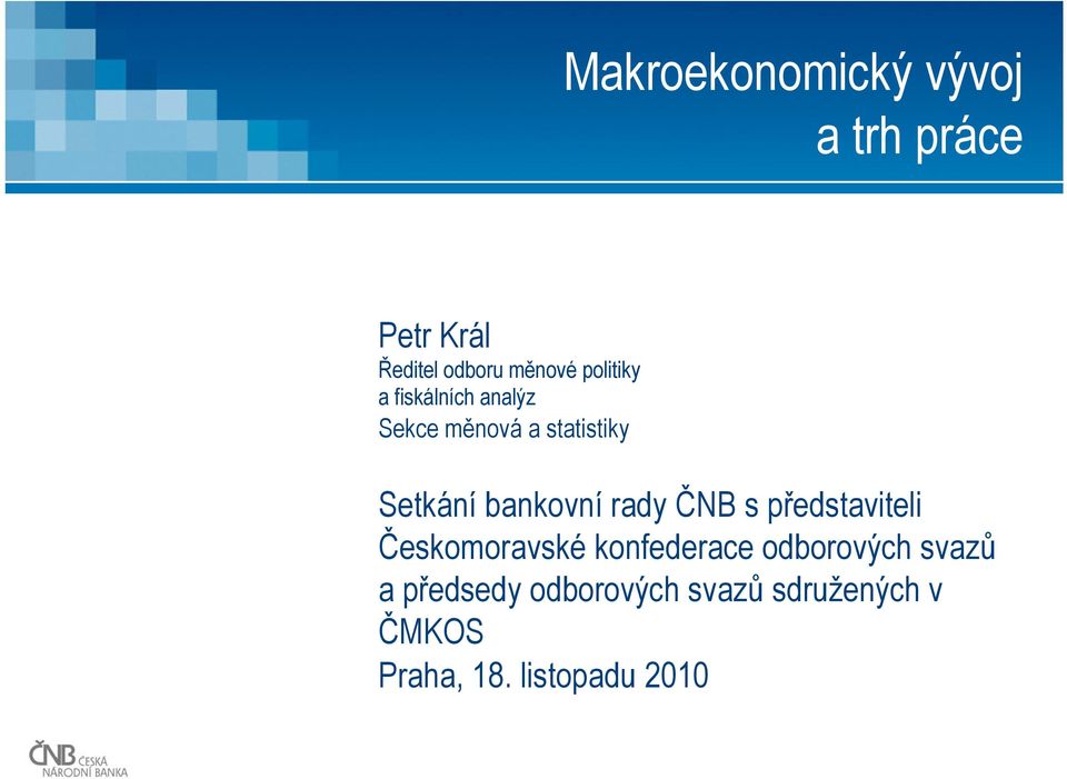 bankovní rady ČNB s představiteli Českomoravské konfederace