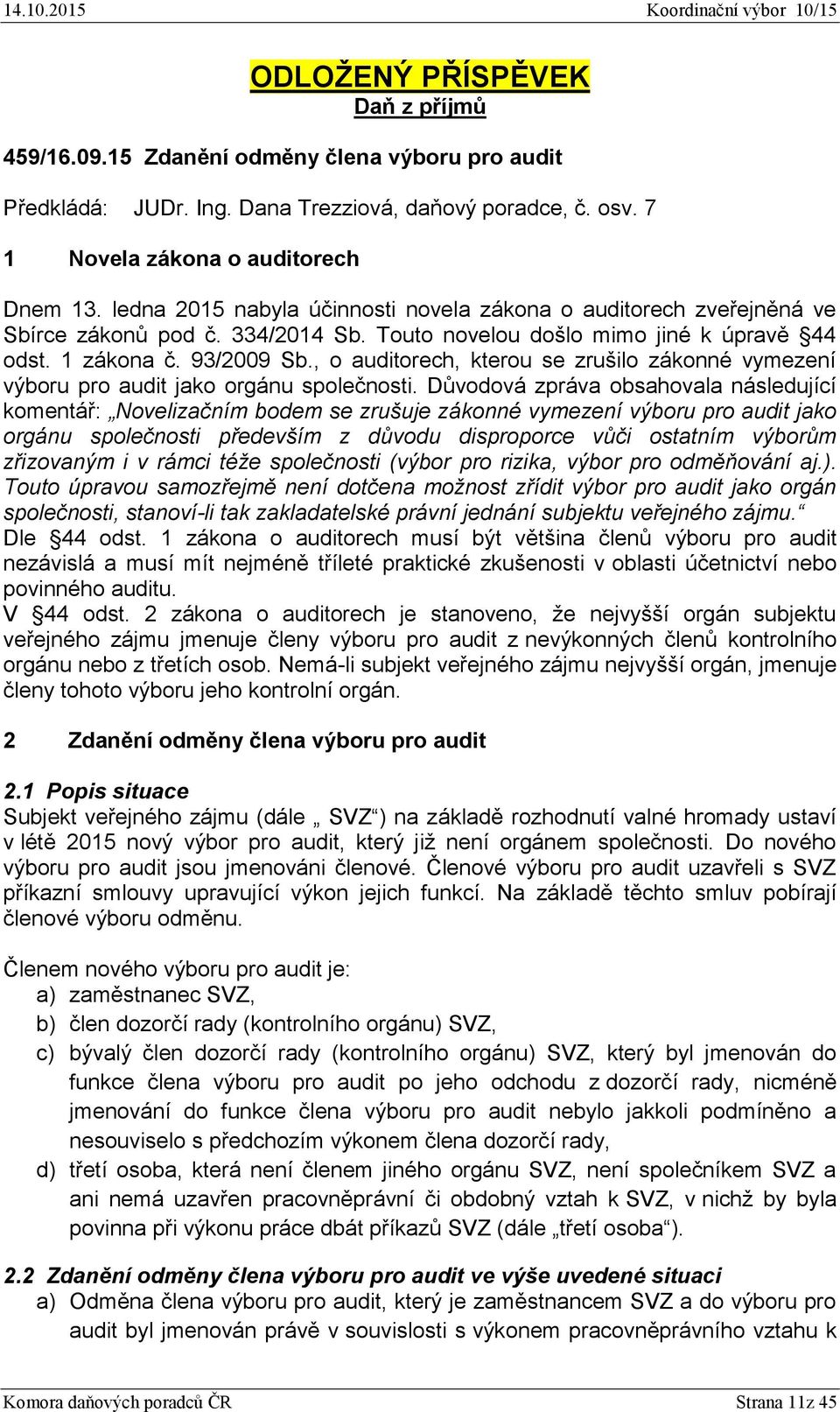 , o auditorech, kterou se zrušilo zákonné vymezení výboru pro audit jako orgánu společnosti.