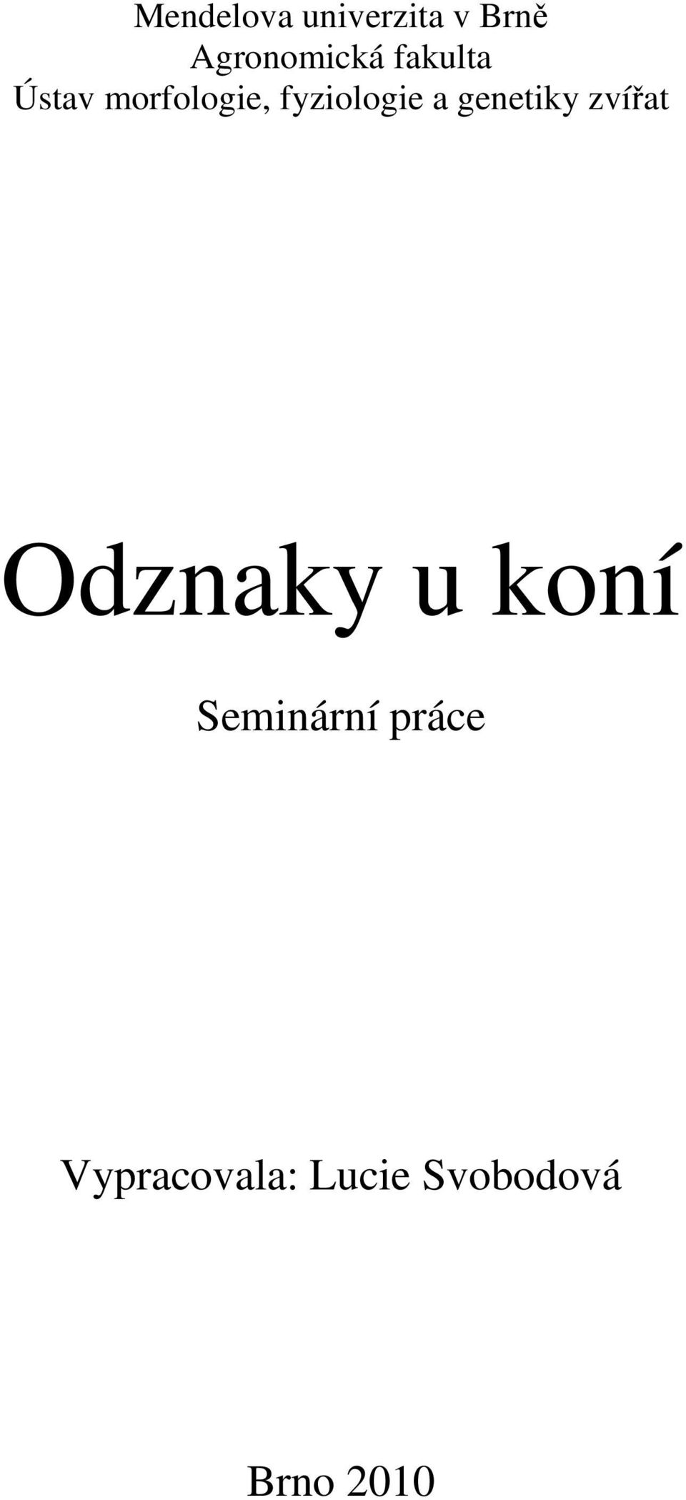 genetiky zvířat Odznaky u koní Seminární