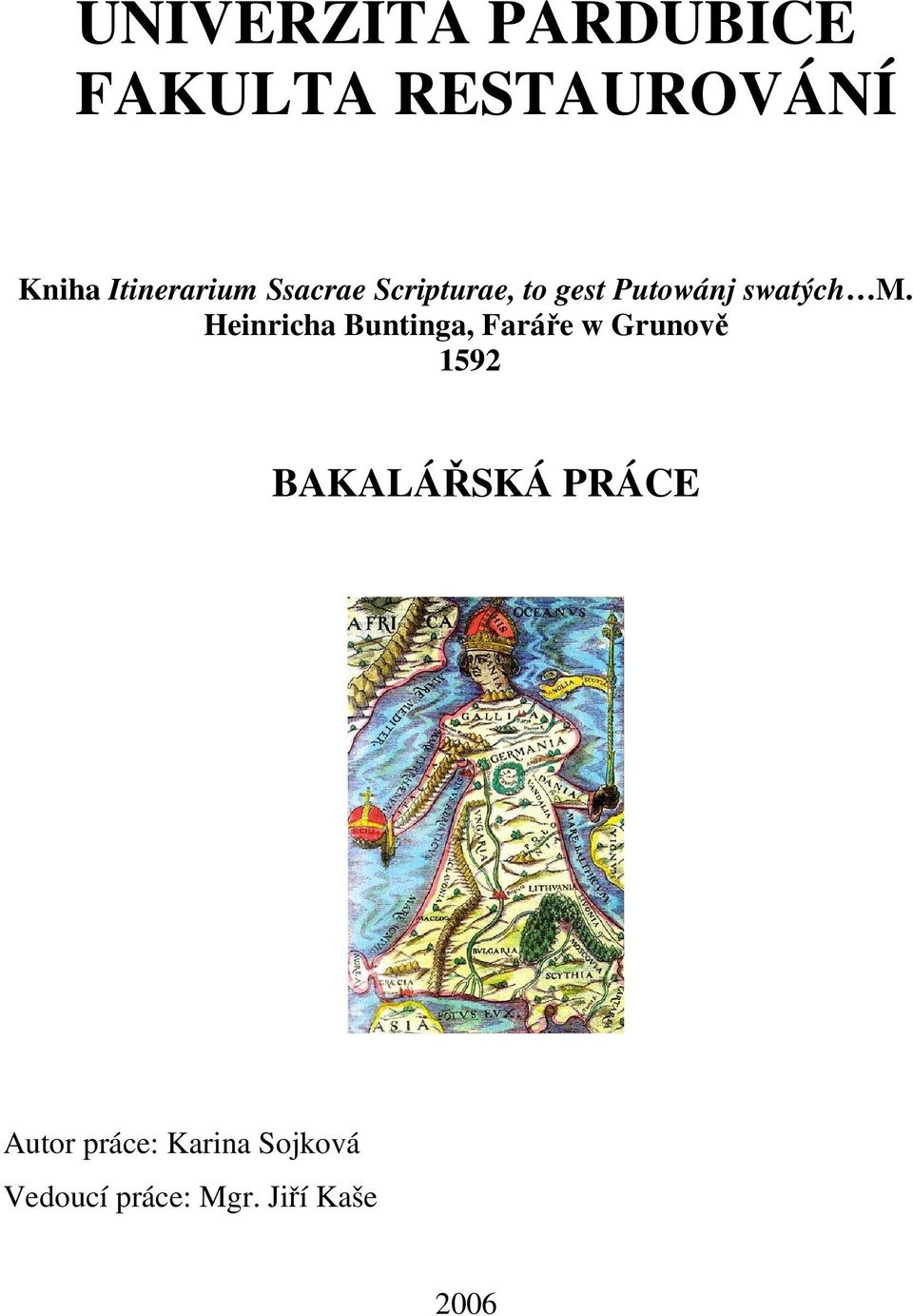 M. Heinricha Buntinga, Faráře w Grunově 1592 BAKALÁŘSKÁ