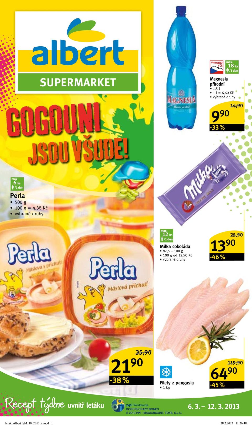 12 ks /1 den Milka čokoláda 87,5 100 g od 12,90 Kč 13 90-46 % 25,90/ Recept týdne uvnitř letáku GOGO