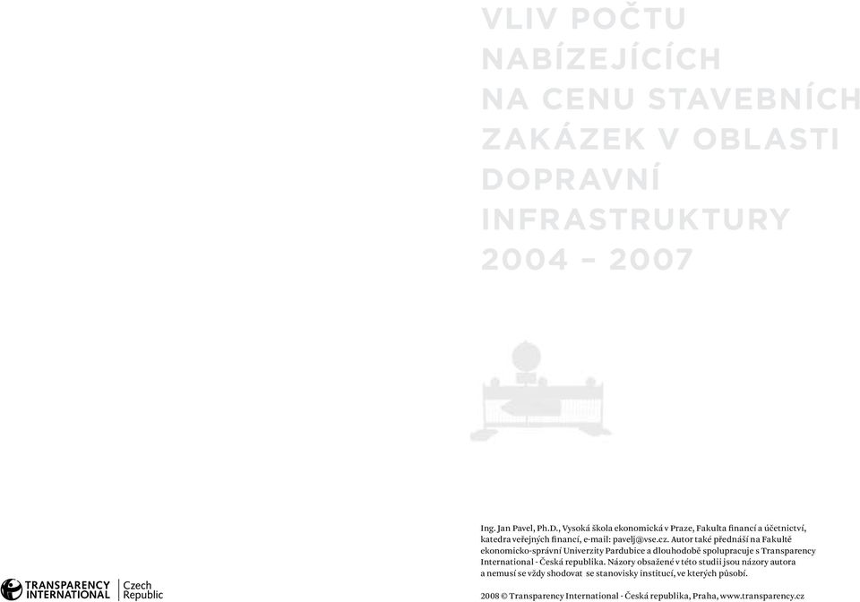 Autor také přednáší na Fakultě ekonomicko-správní Univerzity Pardubice a dlouhodobě spolupracuje s Transparency International - Česká