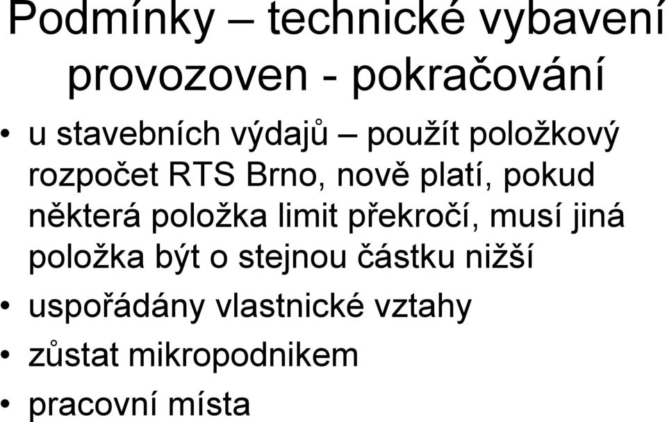 některá položka limit překročí, musí jiná položka být o stejnou