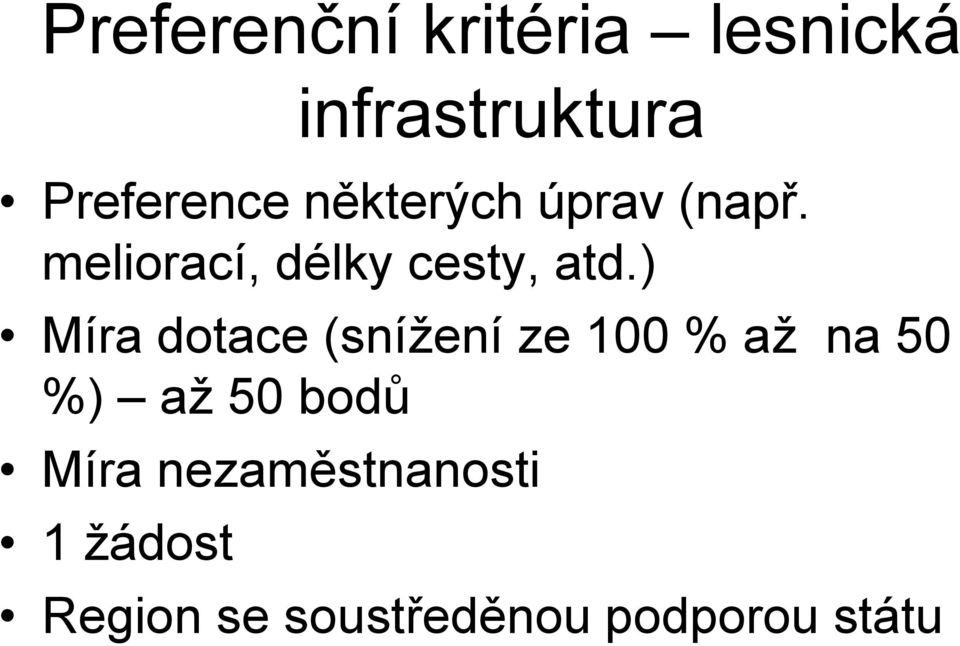 ) Míra dotace (snížení ze 100 % až na 50 %) až 50 bodů