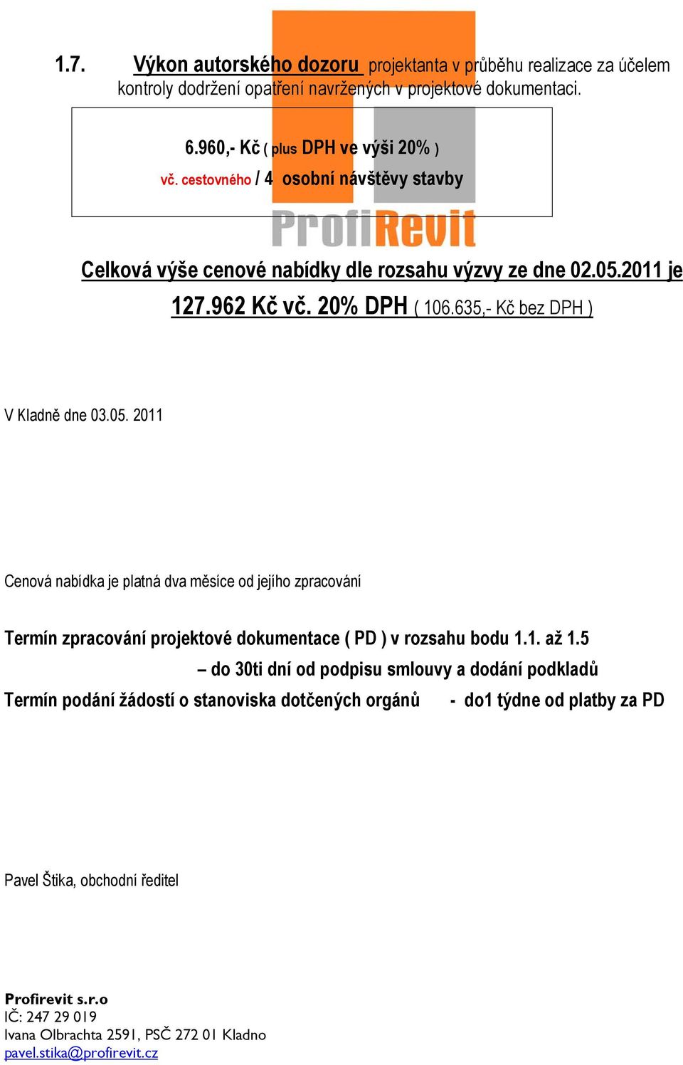 20% DPH ( 106.635,- Kč bez DPH ) V Kladně dne 03.05.