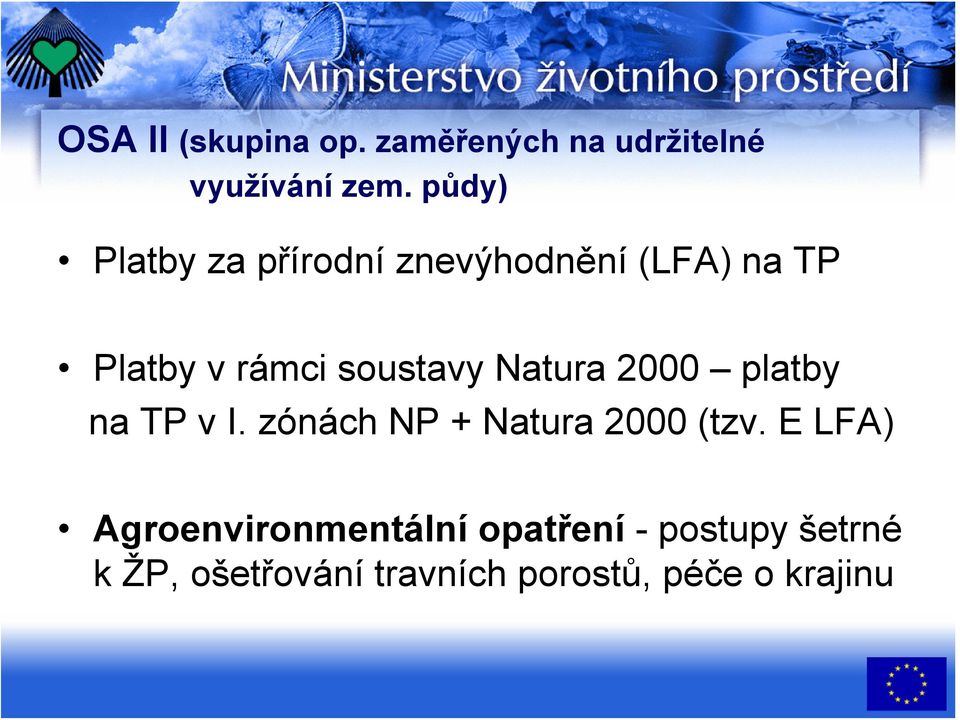 Natura 2000 platby na TP v I. zónách NP + Natura 2000 (tzv.