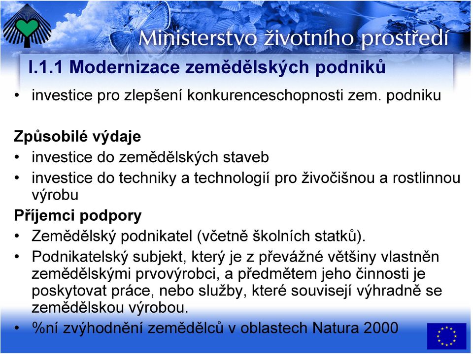 Příjemci podpory Zemědělský podnikatel (včetně školních statků).