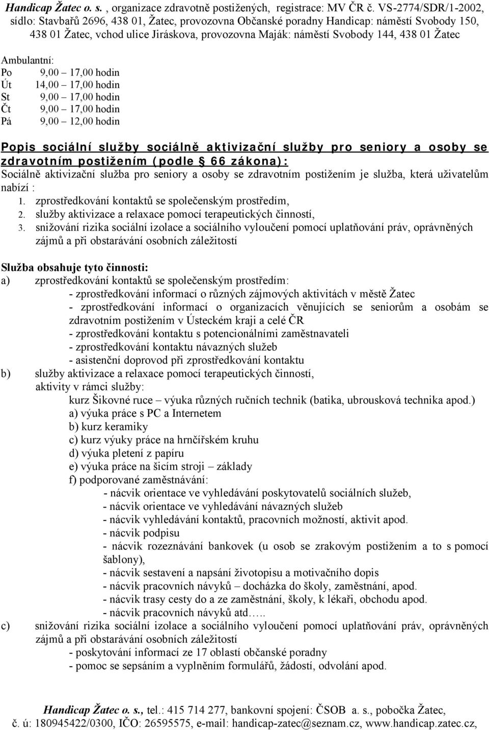 služby aktivizace a relaxace pomocí terapeutických činností, 3.