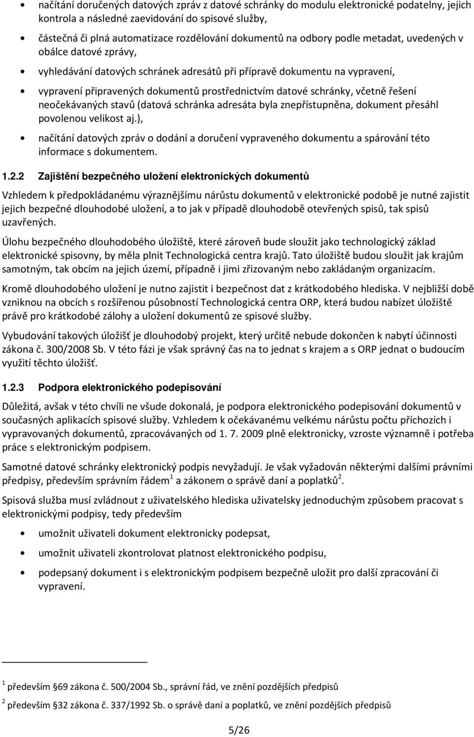 včetně řešení neočekávaných stavů (datová schránka adresáta byla znepřístupněna, dokument přesáhl povolenou velikost aj.