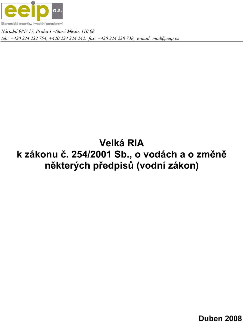 738, e-mail: mail@eeip.cz Velká RIA k zákonu.