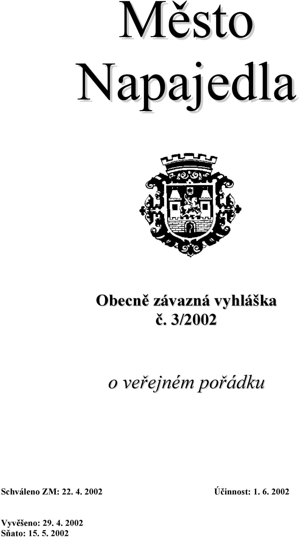 3/2002 o veřejném pořádku Schváleno