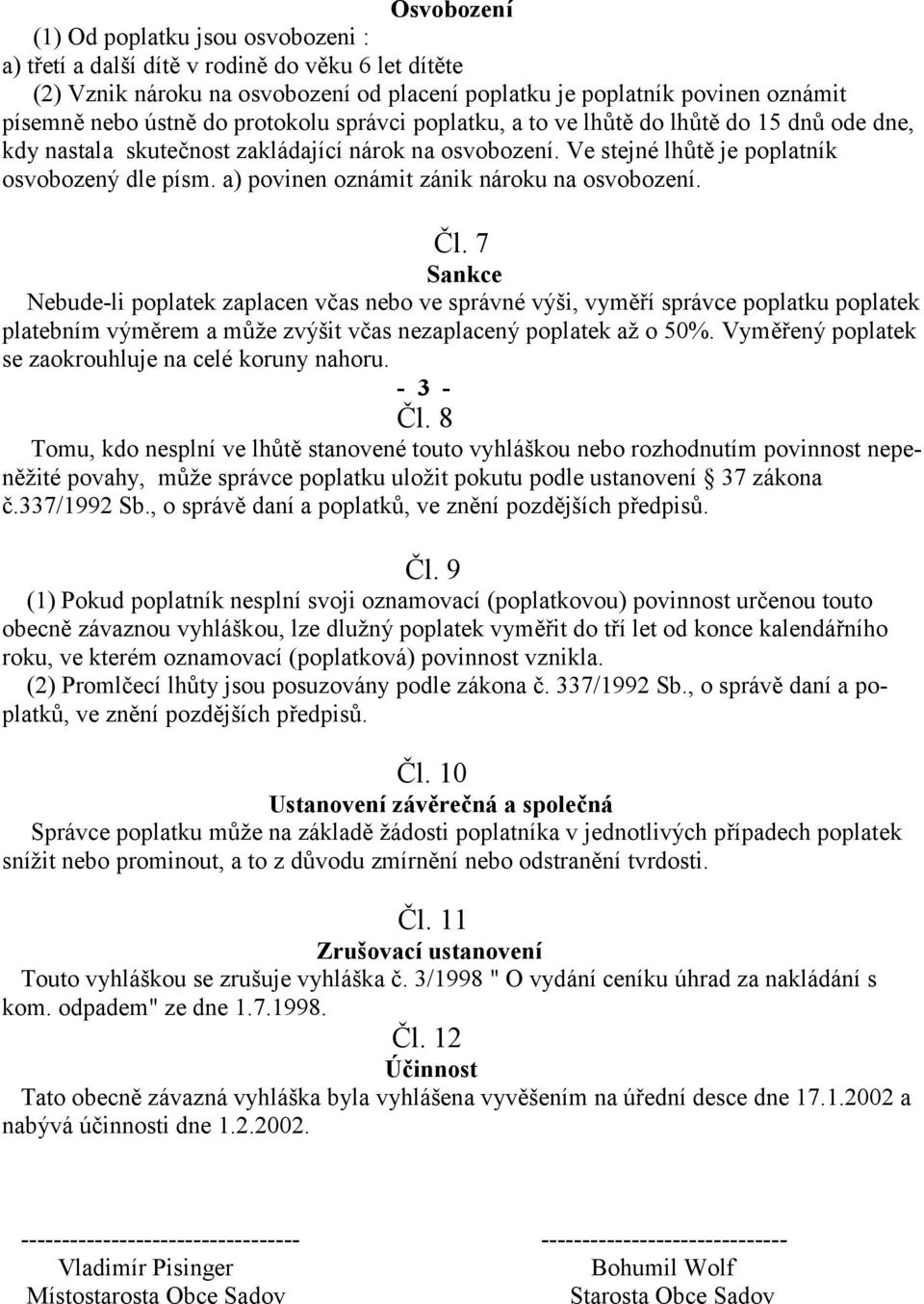 a) povinen oznámit zánik nároku na osvobození. 2l.