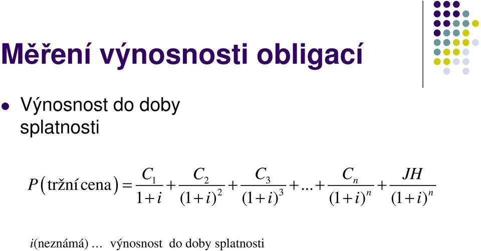 .. + + 1 2 3 ( ) n 1 + i 2 (1 + i) 3 (1 + i) n