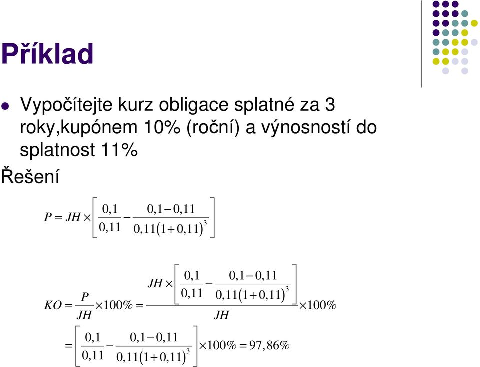 0,11 0,11 1 0,11 ( + ) 3 0,1 0,1 0,11 JH 3 P 0,11 0,11( 1+ 0,11)