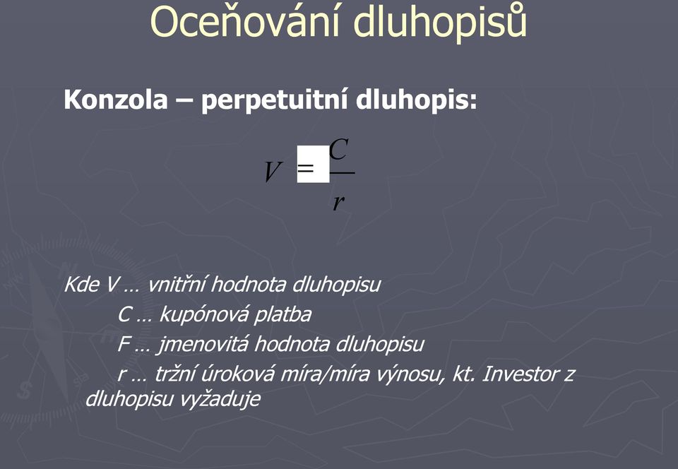 platba F jmenovitá hodnota dluhopisu r tržní