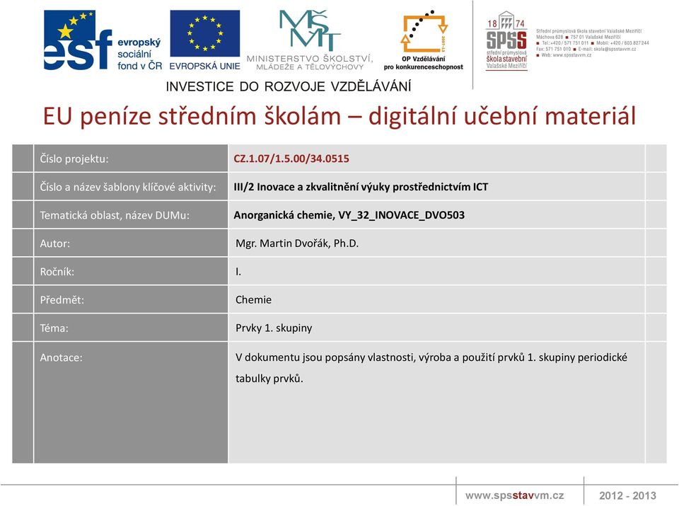 0515 III/2 Inovace a zkvalitnění výuky prostřednictvím ICT Anorganická chemie, VY_32_INOVACE_DVO503 Mgr.